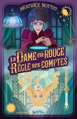 La Dame en Rouge règle ses comptes, Béatrice Bottet, roman, Paris, XIXè, voyance, littérature jeunesse