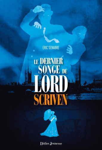 Le dernier songe de Lord Scriven, Eric Senabre, roman