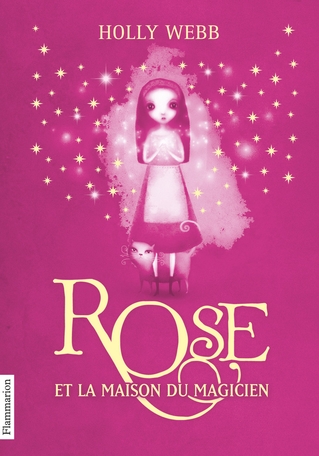Rose et la maison du magicien, Holly Webb, roman, Flammarion, littérature jeunesse, magie
