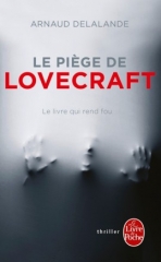Le Piège Lovecraft, Arnaud Delalande, thriller, Le livre de poche