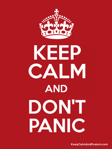 keep calm, don't panic, 