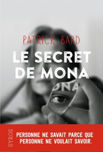 Le secret de Mona, Patrick Bard, Syros, roman ado