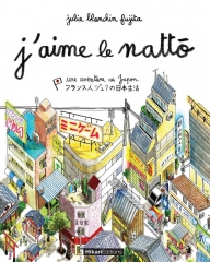 J'aime le natto, Julie Blanchin Fujita, roman graphique, BD, Japon