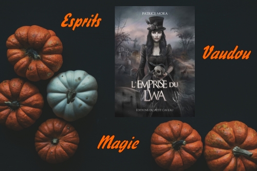 l'emprise du lwa,patrice mora,roman,vaudou,challenge halloween 2019