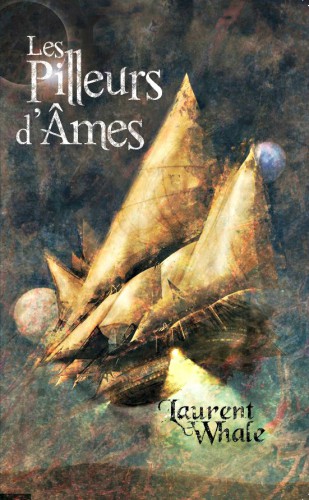 laurent whale,les pilleurs d'Âmes,roman,sf,pirates